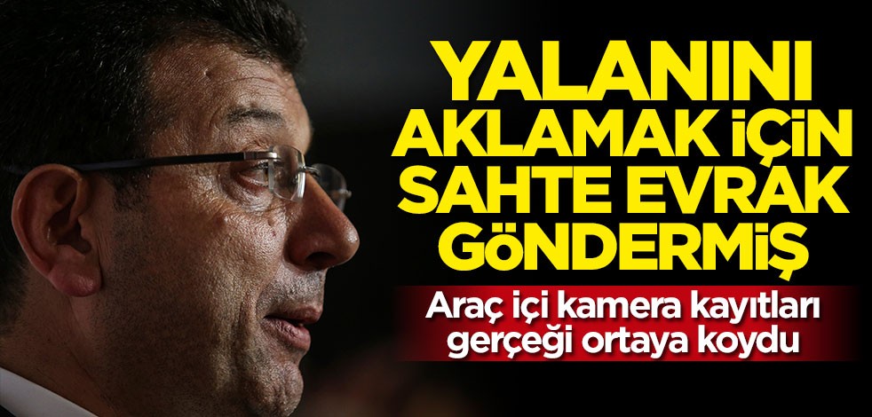 Araç içi kamera kayıtları gerçeği ortaya çıkardı: Yalanını aklamak için sahte evrak göndermiş