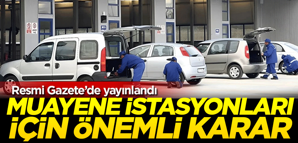 Araç muayene hizmetleri için devrim gibi karar