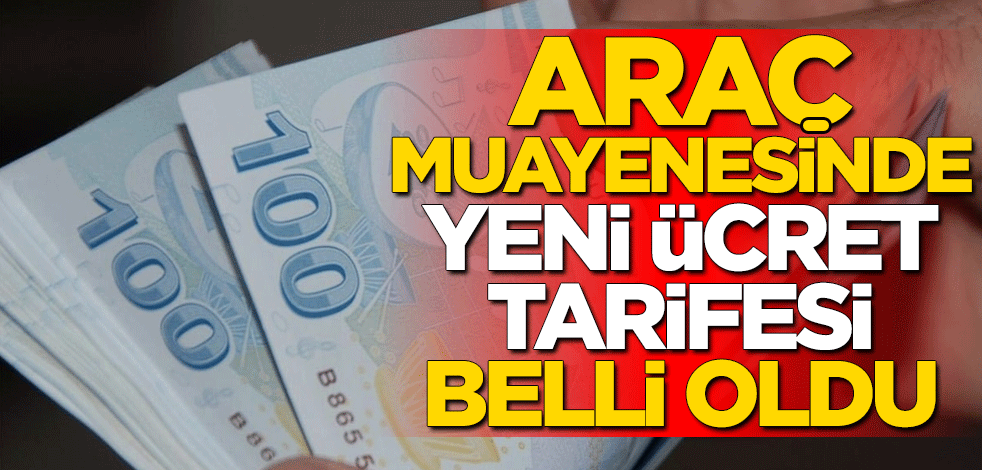 Araç muayenesinde yeni ücret tarifesi belli oldu