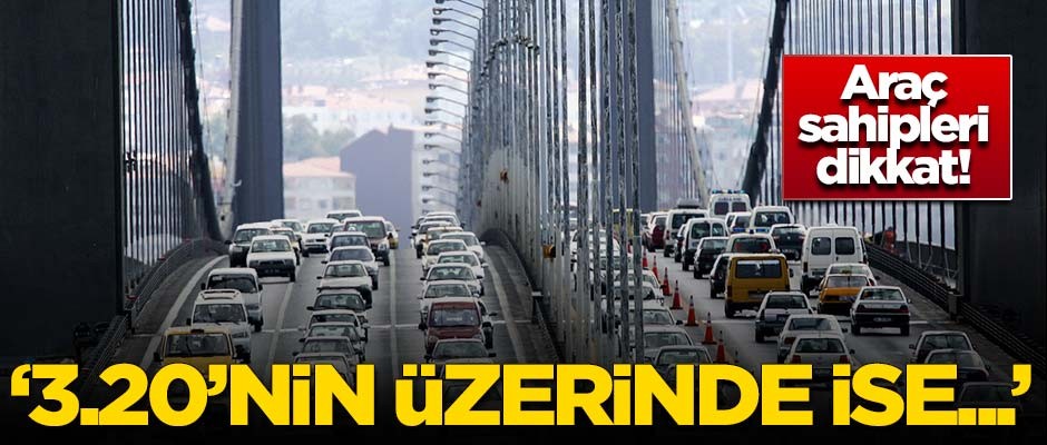 Araç sahipleri dikkat! Ceza yağıyor