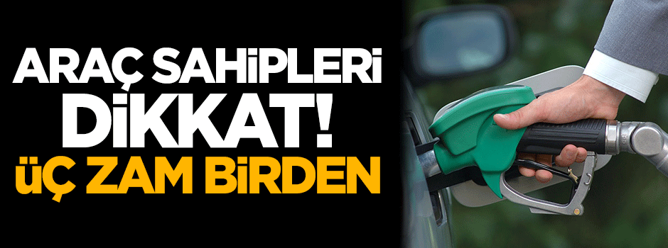 Araç sahipleri dikkat! Üç zam birden