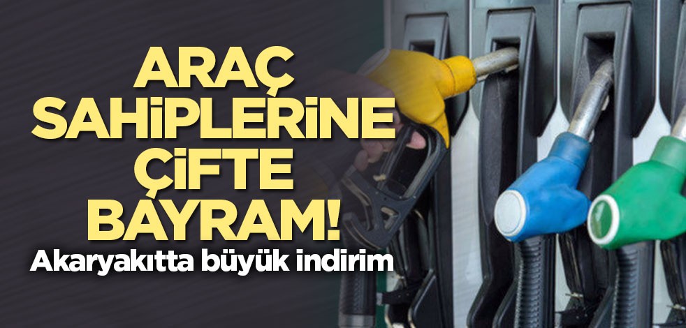Araç sahiplerine çifte bayram! Akaryakıtta büyük indirim