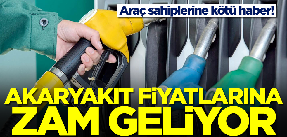 Araç sahiplerine kötü haber! Akaryakıt fiyatlarına zam geliyor, şimdiden depoları doldurun