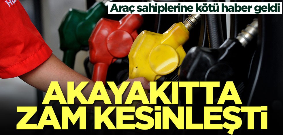 Araç sahiplerine kötü haber geldi! Akaryakıtta zam kesinleşti