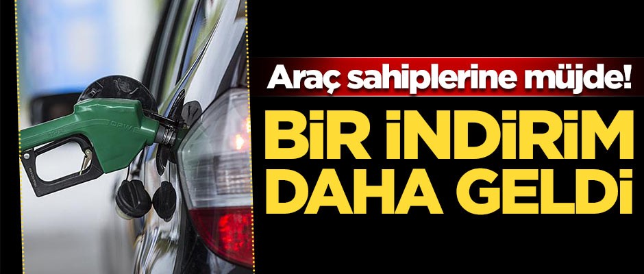 Araç sahiplerine müjde! 8 kuruş indirim geldi