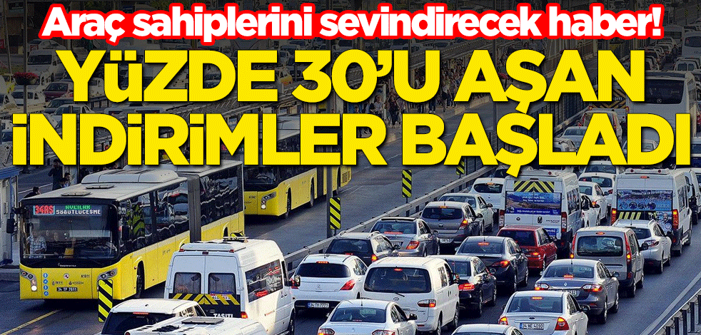 Araç sahiplerini sevindirecek haber! Yüzde 30'u aşan indirimler başladı