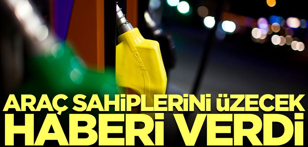Araç sahiplerini üzecek akaryakıt haberini verdi! Arabaya binmek hayal olabilir
