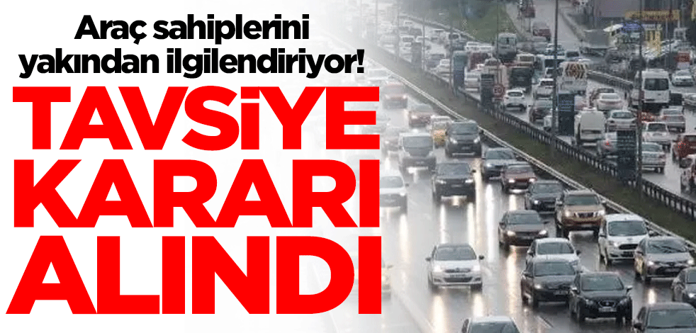 Araç sahiplerini yakından ilgilendiriyor! Türkiye Sigortalar Birliği tavsiye kararı aldı