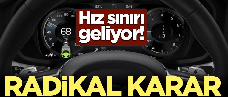 Araçlar için radikal karar! Hız sınırı geliyor