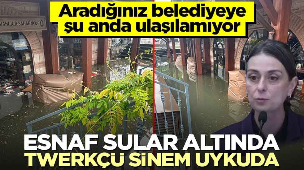 Aradığınız belediyeye şu anda ulaşılamıyor! Esnaf sular altında twerkçü Sinem uykuda