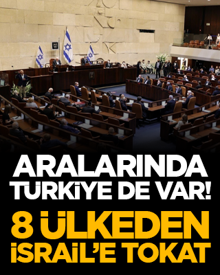Aralarında Türkiye de var! 8 Ülkeden İsrail’e tokat