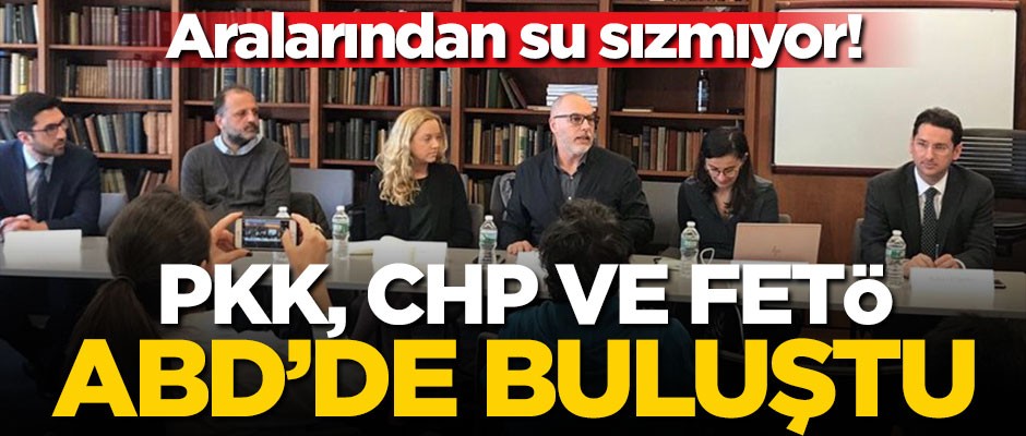 Aralarından su sızmıyor! PKK, CHP ve FETÖ ABD’de buluştu