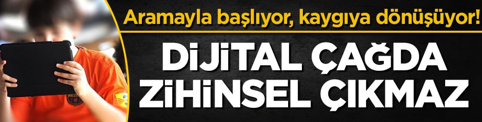 Aramayla başlıyor, kaygıya dönüşüyor! Dijital çağda zihinsel çıkmaz