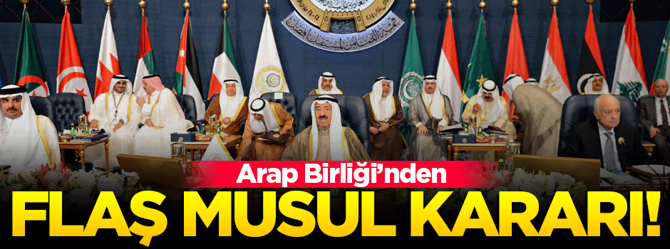Arap Birliği'nden flaş 'Musul' kararı