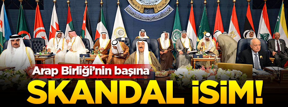 Arap Birliği'nin başına skandal isim!