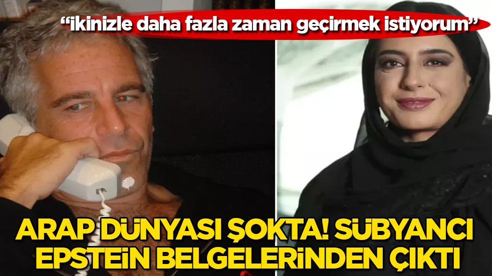 Arap dünyası şokta! Sübyancı Epstein belgelerinden çıktı: İkinizle daha fazla zaman geçirmek istiyorum