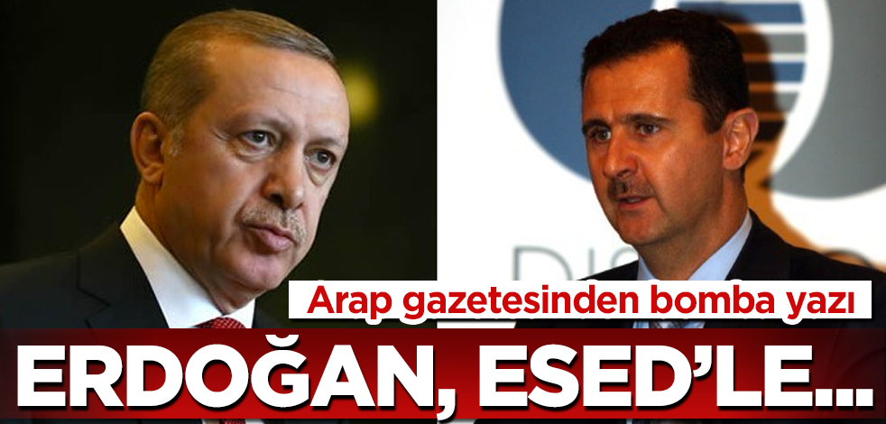 Arap gazetesi yazdı! Cumhurbaşkanı Erdoğan, Esed'le...