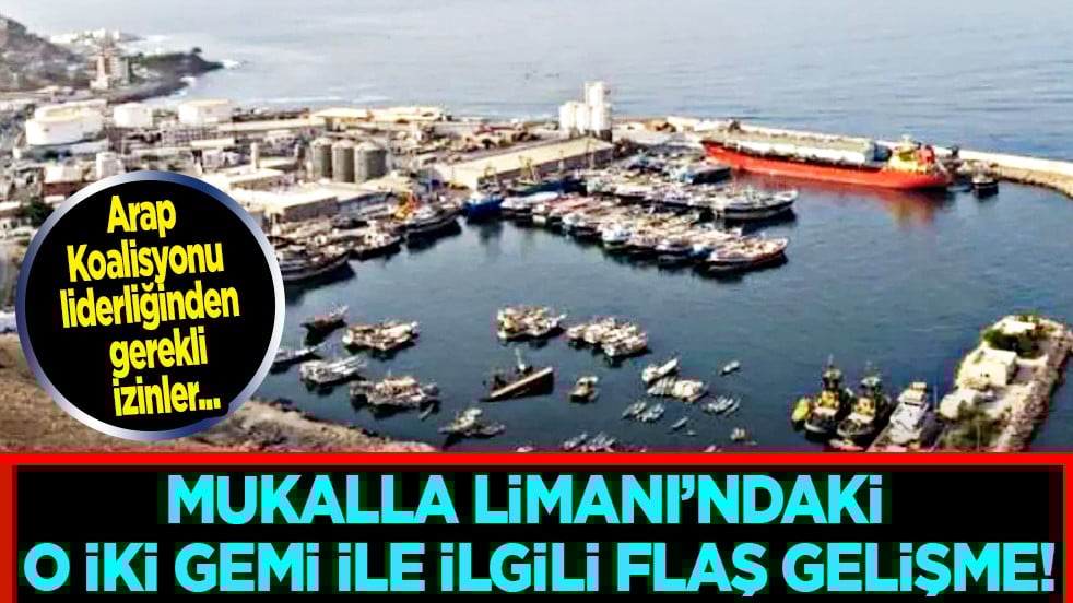 Arap Koalisyonu, BAE'yi işaret etti! Mukalla Limanı’ndaki iki gemi ile ilgili bazı ihlaller var diyerek duyurdu