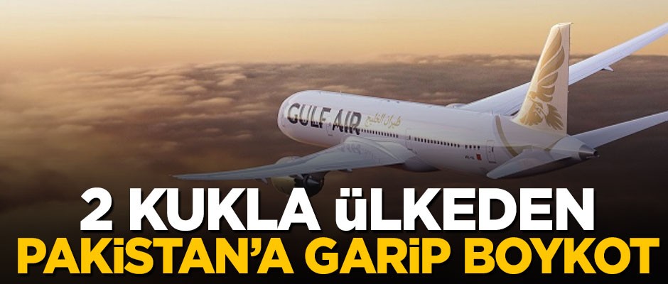 BAE ve Bahreyn'den Pakistan'a boykot!