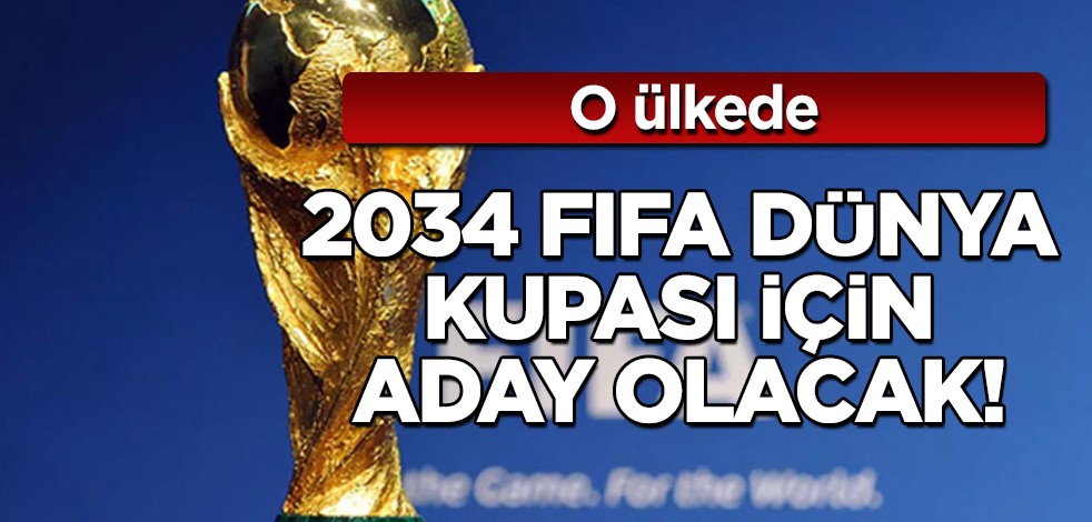 Arap ülkesi 2034 FIFA Dünya Kupası için aday olacağını açıkladı! Duyunca çok şaşıracaksınız: Bakın hangi ülke?