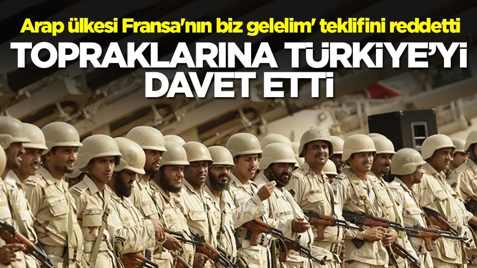 Arap ülkesi Fransa'nın 'biz gelelim' teklifini anında reddetti: Topraklarına Türkiye'yi davet etti