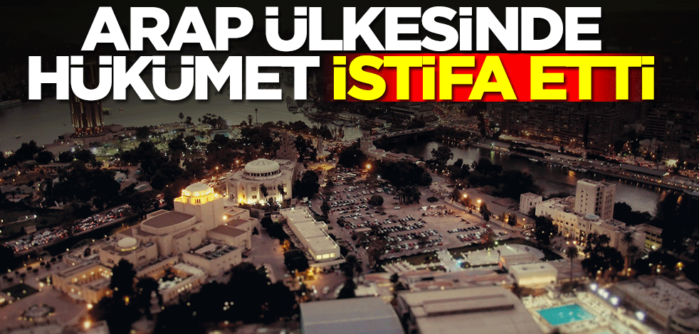 Arap ülkesinde hükümet istifa etti