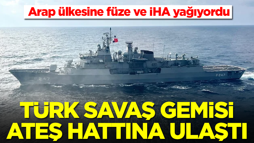 Arap ülkesine füze ve İHA yağıyordu: Türk savaş gemisi ateş hattına ulaştı