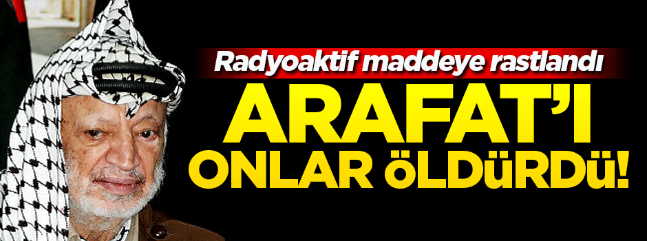 Arap vekil: Arafat'ı İsrail istihbaratı öldürdü