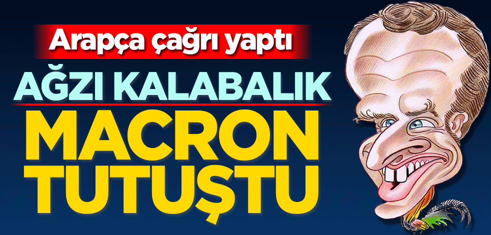 Arapça paylaştı! 'Ağzı kalabalık' Macron tutuştu