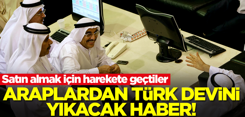 Araplardan Türk devini yıkacak haber! Satın almak için maalesef devreye girdiler