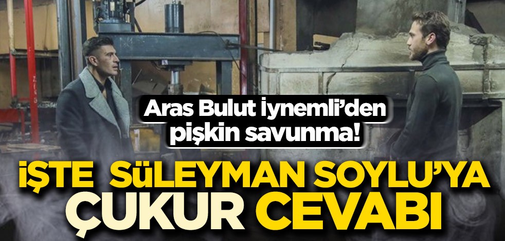 Aras Bulut İynemli’den pişkin savunma! İşte Soylu’ya ‘Çukur’ cevabı