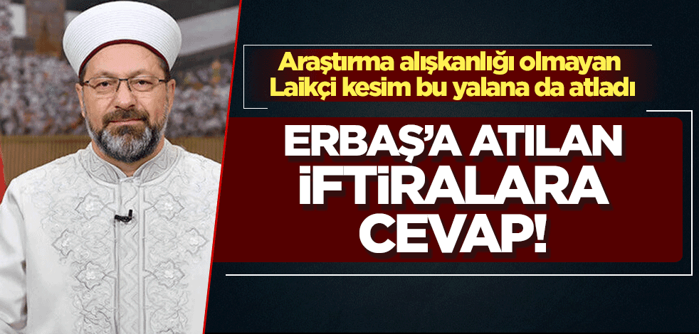 Araştırma alışkanlığı olamayan laikçi kesim, bu yalana da atladı... Ali Erbaş'a atılan iftiralara cevap!