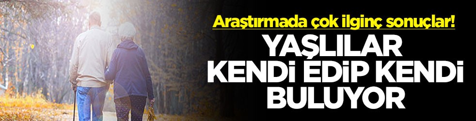 Araştırmada çok ilginç sonuçlar! Yaşlılar kendi edip kendi buluyor