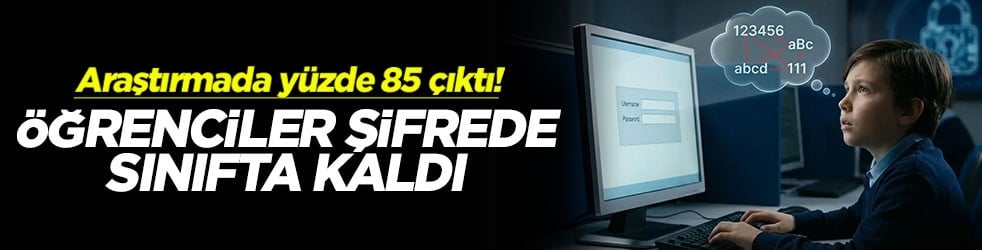 Araştırmada yüzde 85 çıktı! Öğrenciler şifrede sınıfta kaldı