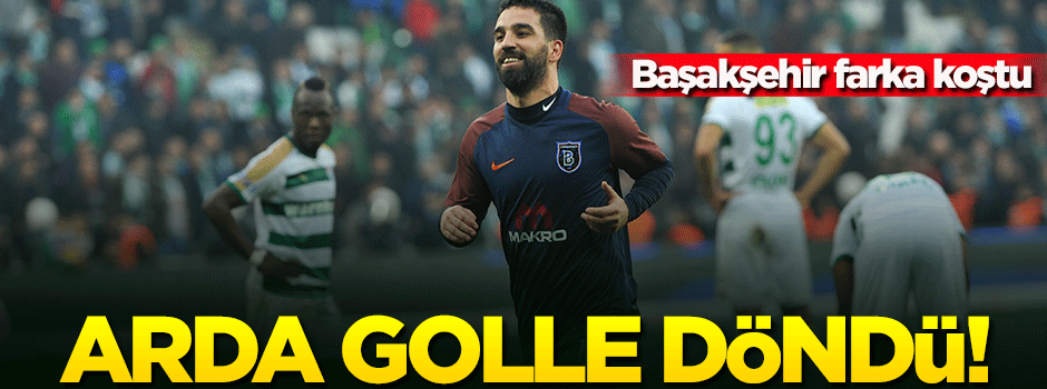 Arda attı, Başakşehir farka koştu