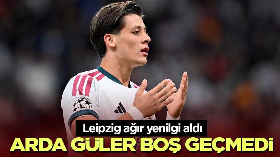 Arda Güler’den Leipzig’e gol! Real Madrid 4-1 kazandı
