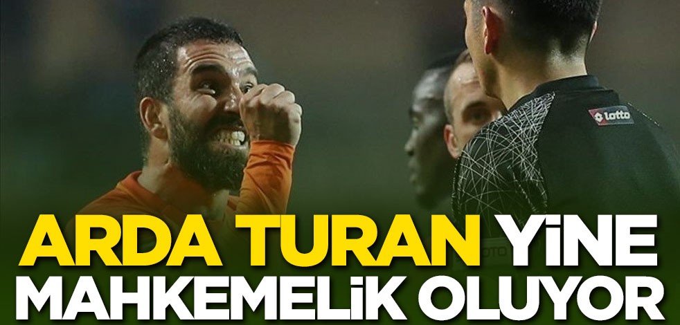 Arda Turan yine mahkemelik oluyor