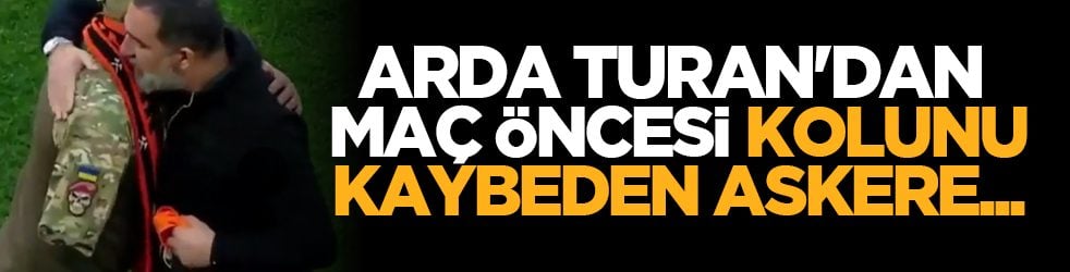 Arda Turan'dan maç öncesi kolunu kaybeden askere...