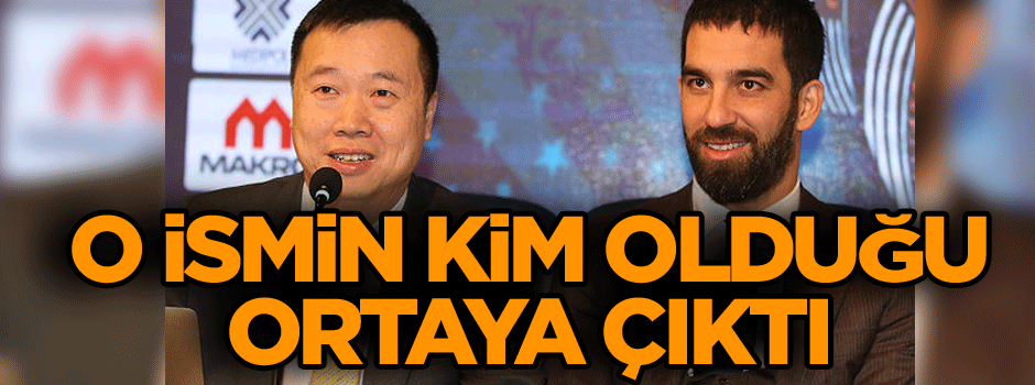 Arda Turan'ın imza törenindeki Çinli ismin kim olduğu ortaya çıktı