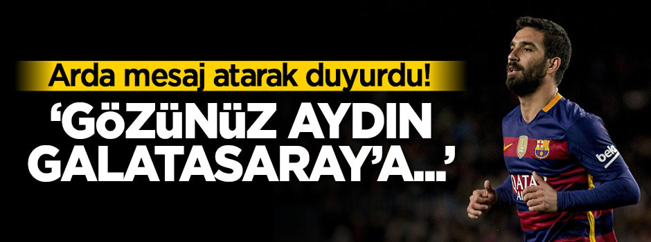 Arda'dan Galatasaray mesajı! 'Gözünüz aydın...'