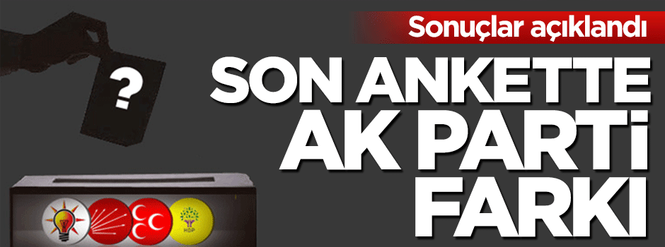 ARGETUS anketinde AK Parti farkı