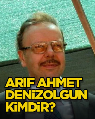 Arif Ahmet Denizolgun kimdir?
