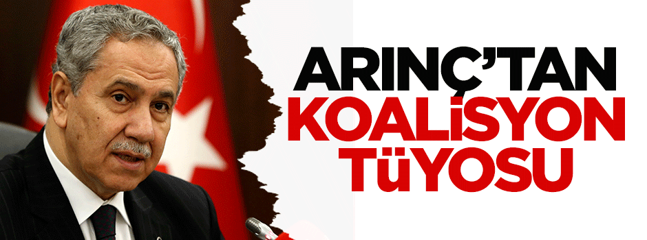 Arınç'tan koalisyon tüyosu