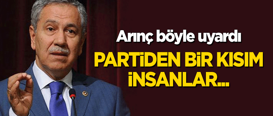 Arınç'tan 'yeni parti' açıklaması: Partiden bir kısım insanlar...