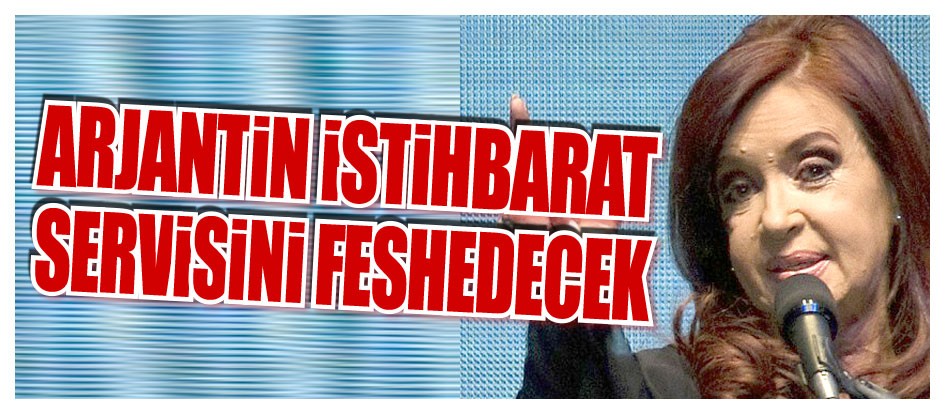 Arjantin istihbarat servisini feshedecek
