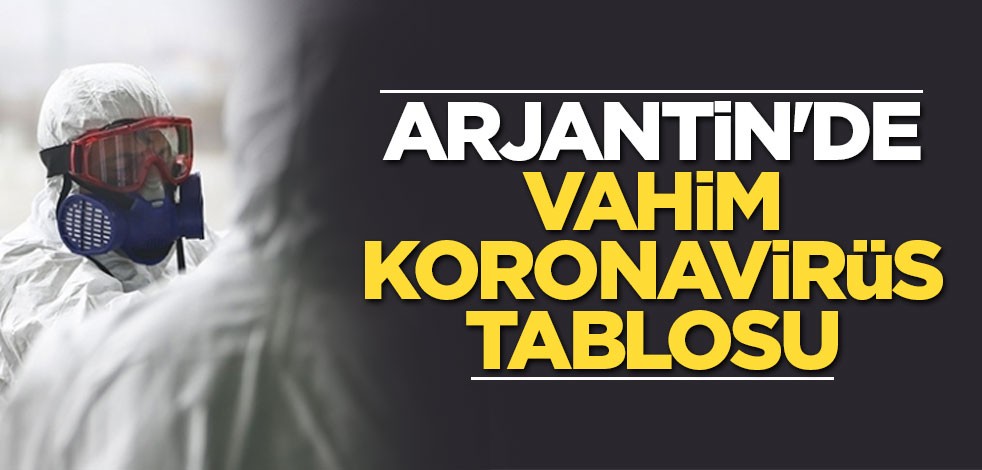 Arjantin'de vahim koronavirüs tablosu