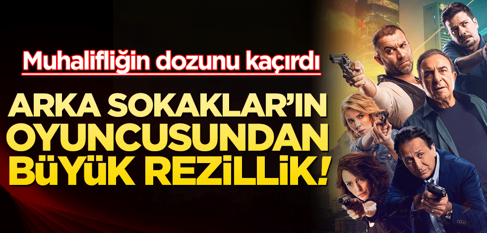 Arka Sokaklar'ın oyucusu Şevket Çoruh'tan büyük rezillik! Muhalifliğin dozunu kaçırdı