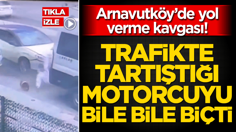 Arnavutköy’de yol verme kavgası! Trafikte tartıştığı motorcuyu bile bile biçti