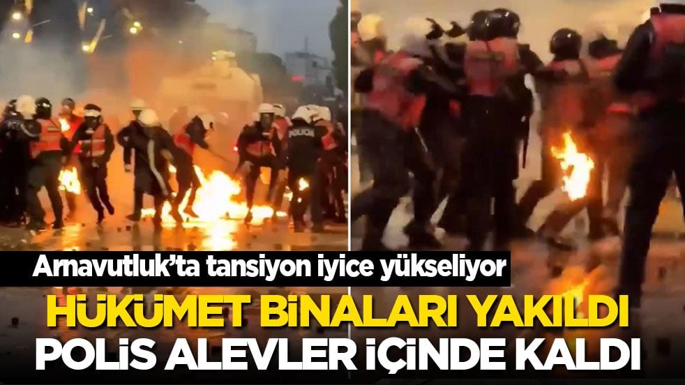 Arnavutluk’ta tansiyon iyice yükseliyor: Hükümet binaları yakıldı, polis alevler içinde kaldı