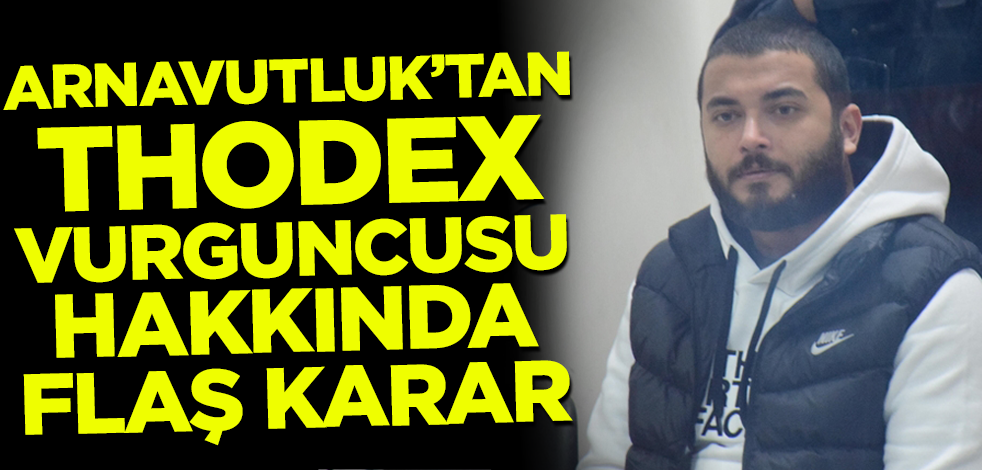 Arnavutluk'tan Thodex'in kurucusu Faruk Fatih Özer kararı